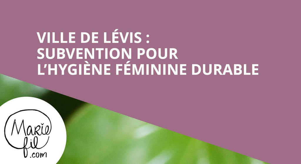 Subvention Lévis pour l'hygiène féminine durable